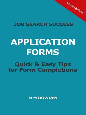 cover image of Job Search Success--Application Forms--Quick & Easy Tips for Form Completions--Updated in September 2021